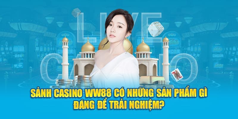 Những hình thức cá cược nổi bật tại casino ww88