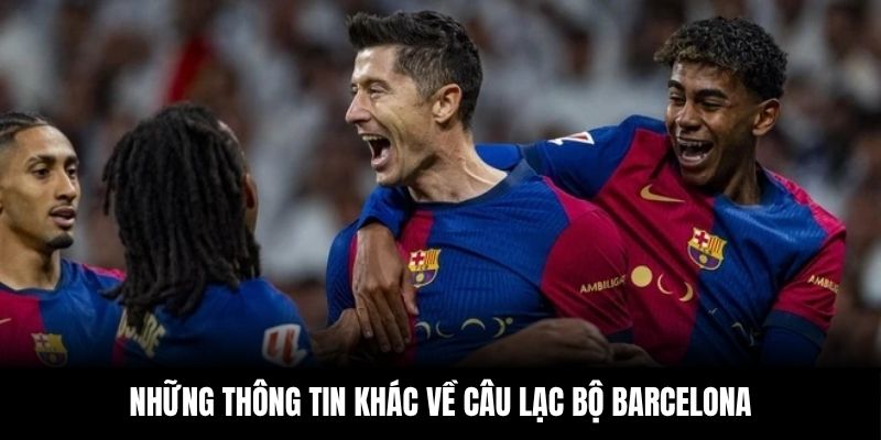 WW88 cung cấp các thông tin thú vị khác xoay quanh Barcelona